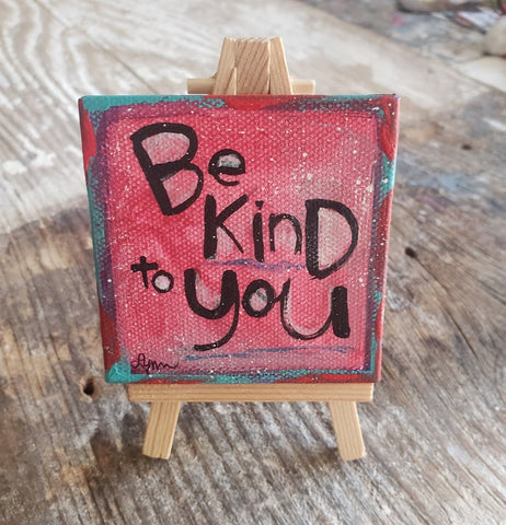 Be KIND to YOU