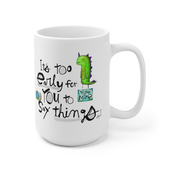 Mug-Too Early
