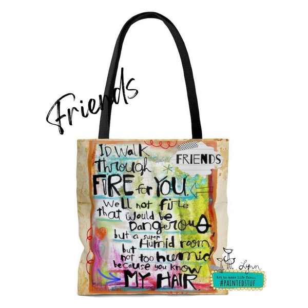 Friends Fire Tote