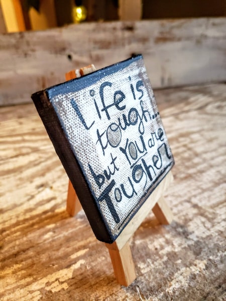 Mini Canvas & Easel- YOU are Tougher