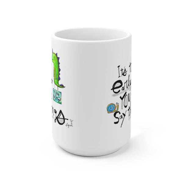 Mug-Too Early