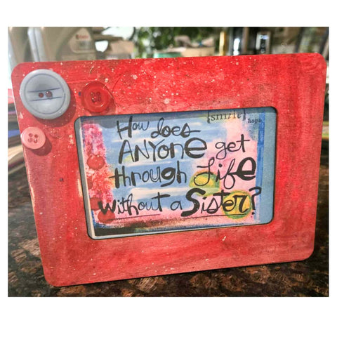NEW! Framed! Life Sister