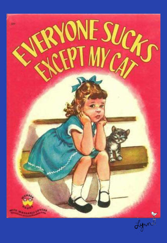 Greeting Card- NEW Everyone Sucks