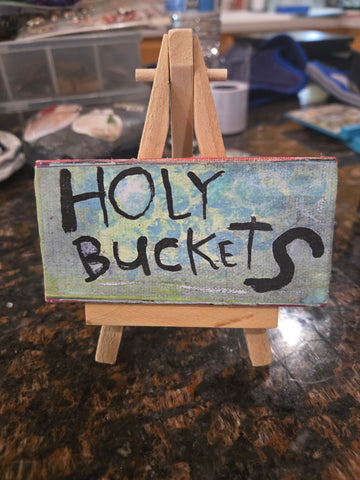 Mini Canvas & Easel- Holy Buckets