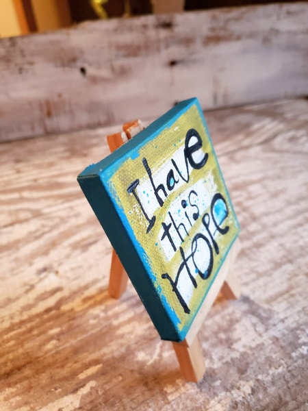 Mini Canvas & Easel-I have this HOPE
