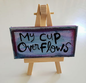 Mini Canvas & Easel-My cup overflows